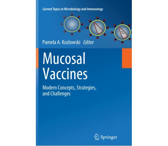 Mucosal Vaccines - Pamela A. Kozlowski - Springer, 2014