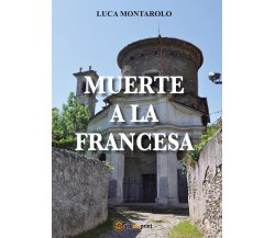 Muerte a la francesa	 di Luca Montarolo,  2018,  Youcanprint