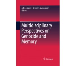 Multidisciplinary Perspectives on Genocide and Memory - Jutta Lindert - Springer