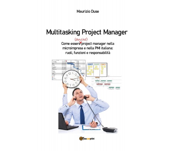 Multitasking project manager di Maurizio Duse,  2021,  Youcanprint