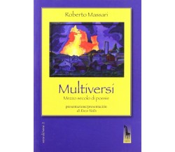 Multiversi mezzo secolo di poesie (1962-2012) di Roberto Massari,  2012,  Massar