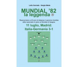 Mundial ’82 la leggenda di Lello Gurrado, Sergio Meda,  2022,  Youcanprint