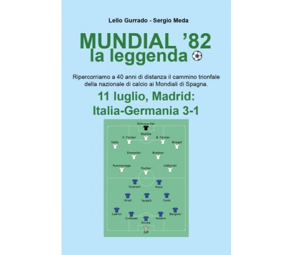 Mundial ’82 la leggenda di Lello Gurrado, Sergio Meda,  2022,  Youcanprint