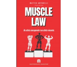 Muscle Law: Un atleta consapevole è un atleta vincente. di Matteo Antonelli,  20