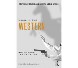 Music in the Western - Kathryn - Routledge, 2011