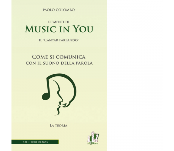 Music in you. di Paolo Colombo - ABEditore, 2015