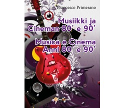 Musica e cinema anni ’80 e ’90. Ediz. finlandese di Francesco Primerano,  2017, 