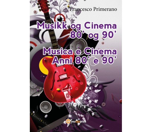 Musica e cinema anni ’80 e ’90. Ediz. norvegese di Francesco Primerano,  2017,  