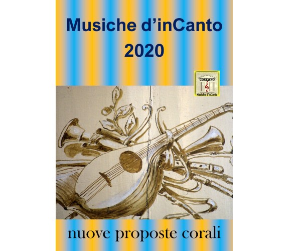 Musiche d’inCanto 2020. Nuove proposte corali di Cornelio Piccoli,  2020,  Youca