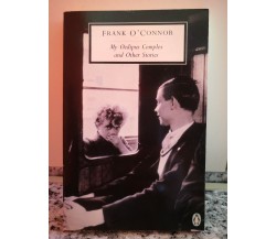 My oedipus complex and Other Stories	 di Frank O Conner,  1957,  Penguin Books-F