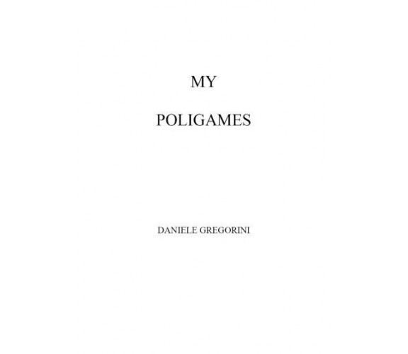 My poligames di Daniele Gregorini, 2023, Youcanprint