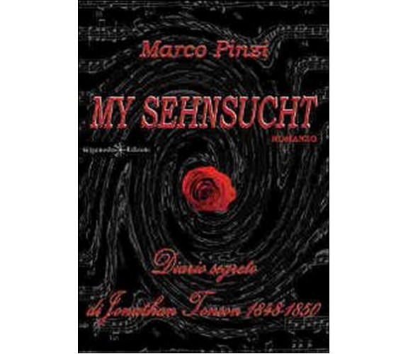 My sehnsucht. Diario segreto di Jonathan Tonson 1848-1850