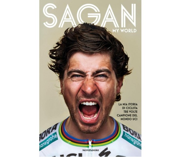 My world - Peter Sagan, John Deering - Mondadori, 2018