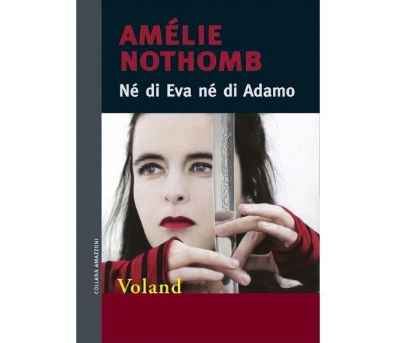  Né di Eva né di Adamo di Amélie Nothomb, 2008, Voland