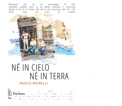 NE' IN CIELO NE' IN TERRA di PAOLO MORELLI - Exòrma editore, 2016