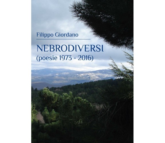 NEBRODIVERSI (poesie 1973 - 2016) di Filippo Giordano,  2017,  Youcanprint