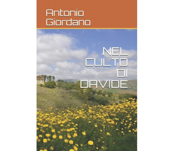 NEL CULTO DI DAVIDE di Antonio Giordano,  2021,  Indipendently Published