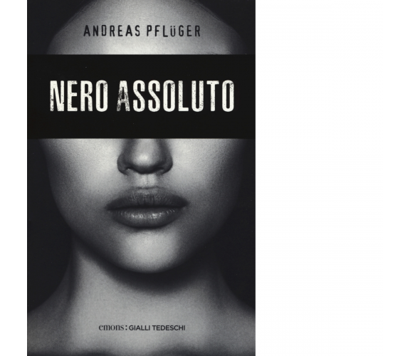 NERO ASSOLUTO di PFLUGER, ANDREAS - Emons, 2017