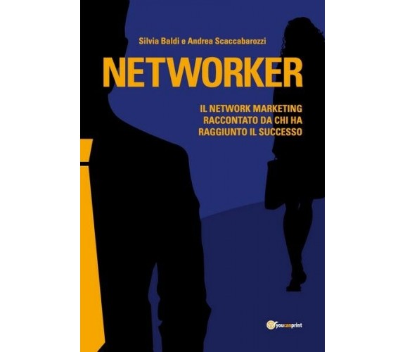 NETWORKER - Il Network Marketing raccontato da chi ha raggiunto il successo - ER