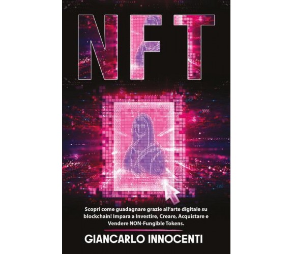 NFT - Scopri come guadagnare grazie all’arte digitale su blockchain! Impara a In