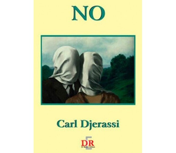 NO di Carl Djerassi, 2006, Di Renzo Editore