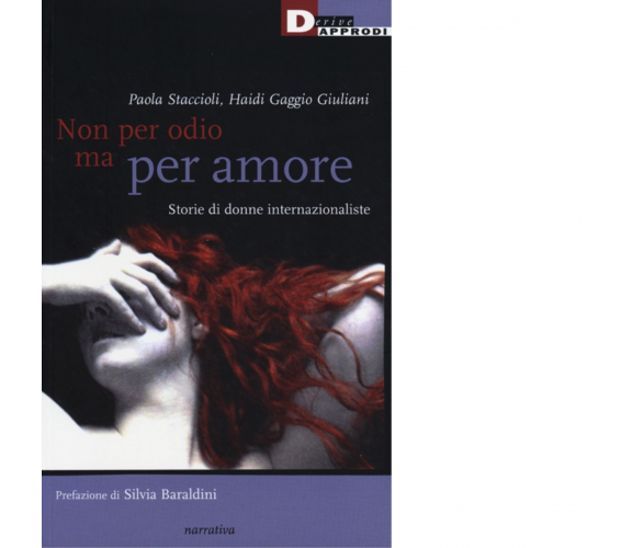 NON PER ODIO MA PER AMORE. di PAOLO STACCIOLI , HAIDI GAGGIO GIULIANI - 2013