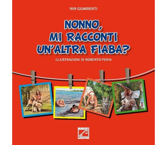 NONNO, MI RACCONTI UN’ALTRA FIABA? - Vol. I (Copertina rigida) di Nin Guarienti