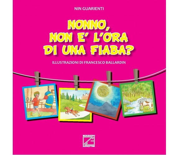 NONNO, NON È L’ORA DI UNA FIABA? - Vol. VI (Copertina morbida) di Giovanni Batt