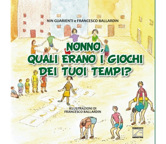 NONNO, QUALI ERANO I GIOCHI DEI TUOI TEMPI? - Vol. IX di Nin Guarienti, 2020, 