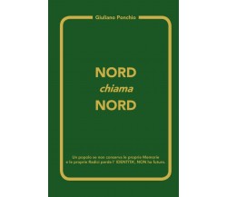 NORD chiama NORD di Giuliano Ponchio Dottor,  2021,  Indipendently Published