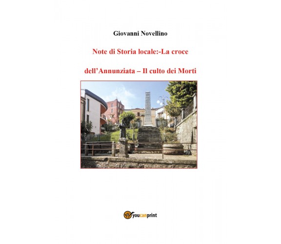 NOTE DI STORIA LOCALE: La croce dell’Annunziata- Il culto dei Morti di Giovanni 