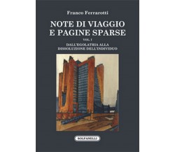 NOTE DI VIAGGIO E PAGINE SPARSE Vol. I Dall’egolatria alla dissoluzione...