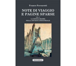 NOTE DI VIAGGIO E PAGINE SPARSE Vol. V	 di Franco Ferrarotti,  Solfanelli Ediz.