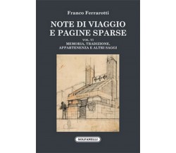 NOTE DI VIAGGIO E PAGINE SPARSE Vol. VI	 di Franco Ferrarotti,  Solfanelli Ediz.