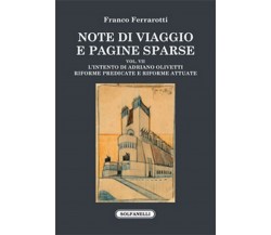 NOTE DI VIAGGIO E PAGINE SPARSE Vol. VII	 di Franco Ferrarotti,  Solfanelli Ediz