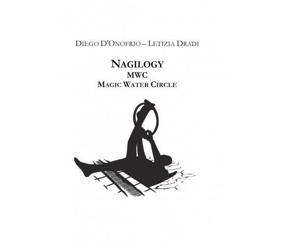 Nagilogy magic water circle - Diego D’Onofrio, Letizia Dradi,  2019,  Youcanprin