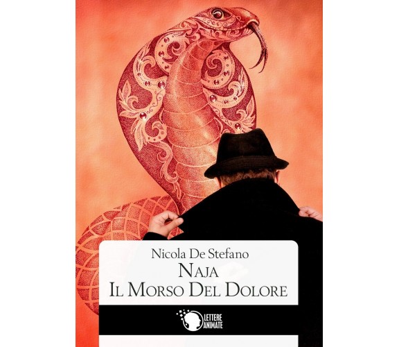 Naja - il morso del dolore, Nicola De Stefano,  2016,  Lettere Animate Editore