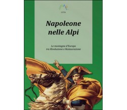 Napoleone nelle Alpi	 di Luca Giarelli,  2015,  Youcanprint