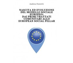 Nascita ed evoluzione del modello sociale europeo: dai primi trattati  -  ER