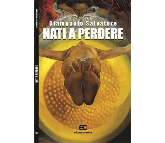 Nati a perdere - Salvatore Giampaolo - edizioni creativa, 2015