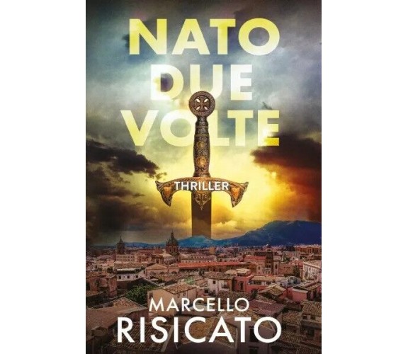 Nato due volte di Marcello Risicato, 2022, Youcanprint