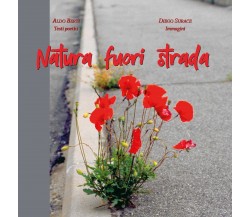 Natura fuori strada	 di Aldo Berti,  2019,  Youcanprint