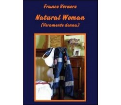 Natural woman	 di Franco Vernero,  2012,  Youcanprint