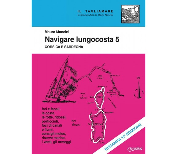 Navigare lungocosta. Nuova ediz. Corsica e Sardegna (Vol. 5) - Mauro Mancini 