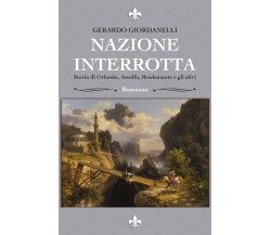 Nazione Interrotta Storia Di Orlando, Astolfo, Bradamante e gli Altri di Gerardo