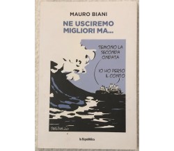 Ne usciremo migliori ma... di Mauro Biani,  2021,  La Repubblica