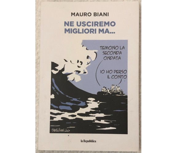 Ne usciremo migliori ma... di Mauro Biani,  2021,  La Repubblica