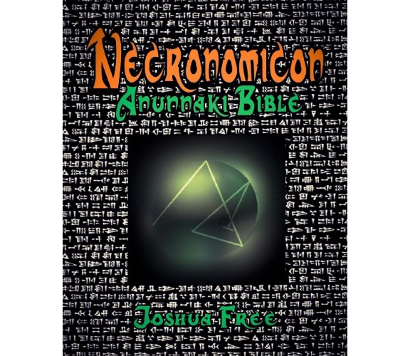 Necronomicon Anunnaki Bible: 10th Anniversary (Seventh Edition) - Free - 2018