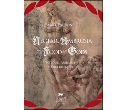 Nectar, Ambrosia and the Food of the Gods-Nèttare, ambrosia e cibo degli dei	 