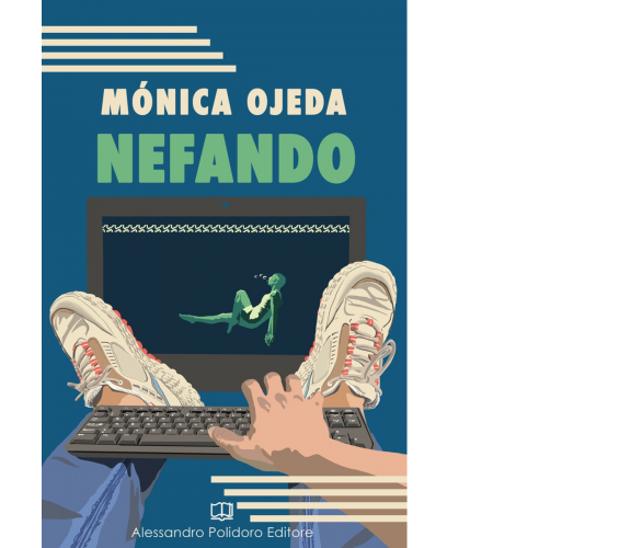 Nefando di Mónica Ojeda,  2022,  Alessandro Polidoro Editore